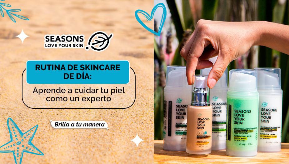 Aprende una buena rutina de skincare de día con Seasons Mx