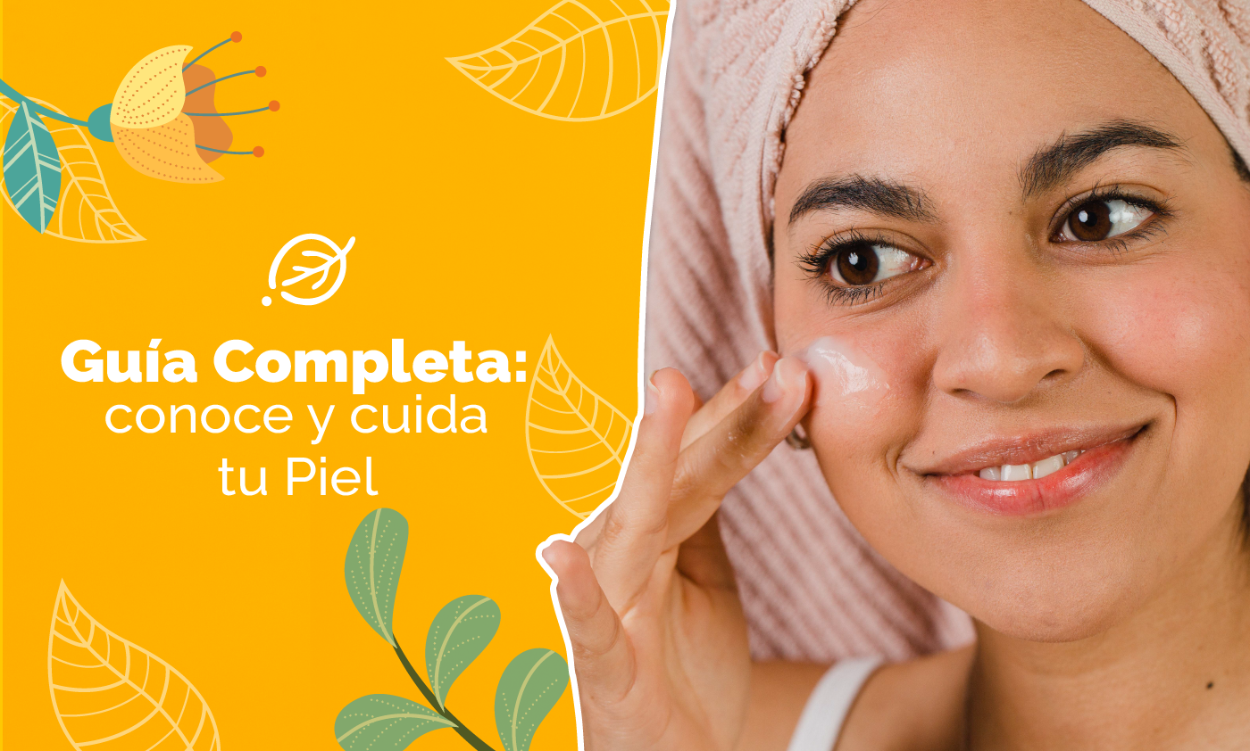Guía Completa: conoce y cuida tu piel