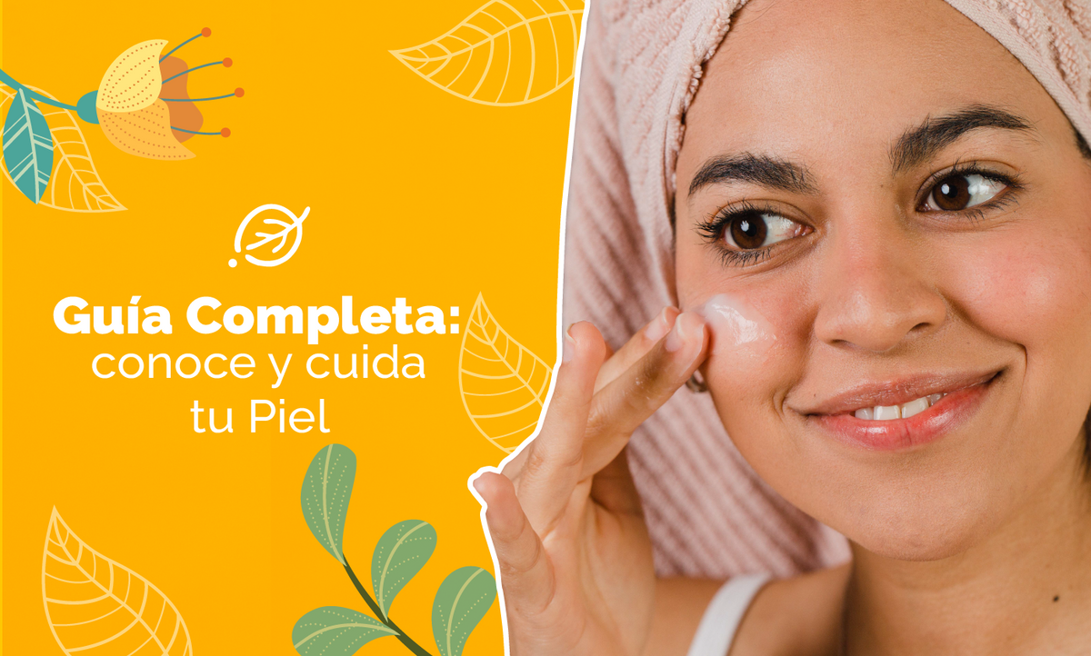 Guía Completa: conoce y cuida tu piel - Seasons Love Your Skin