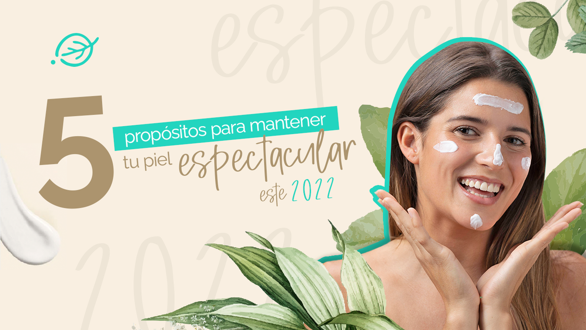 ¿Cuáles son tus propósitos para mantener tu piel espectacular? - Seasons Love Your Skin