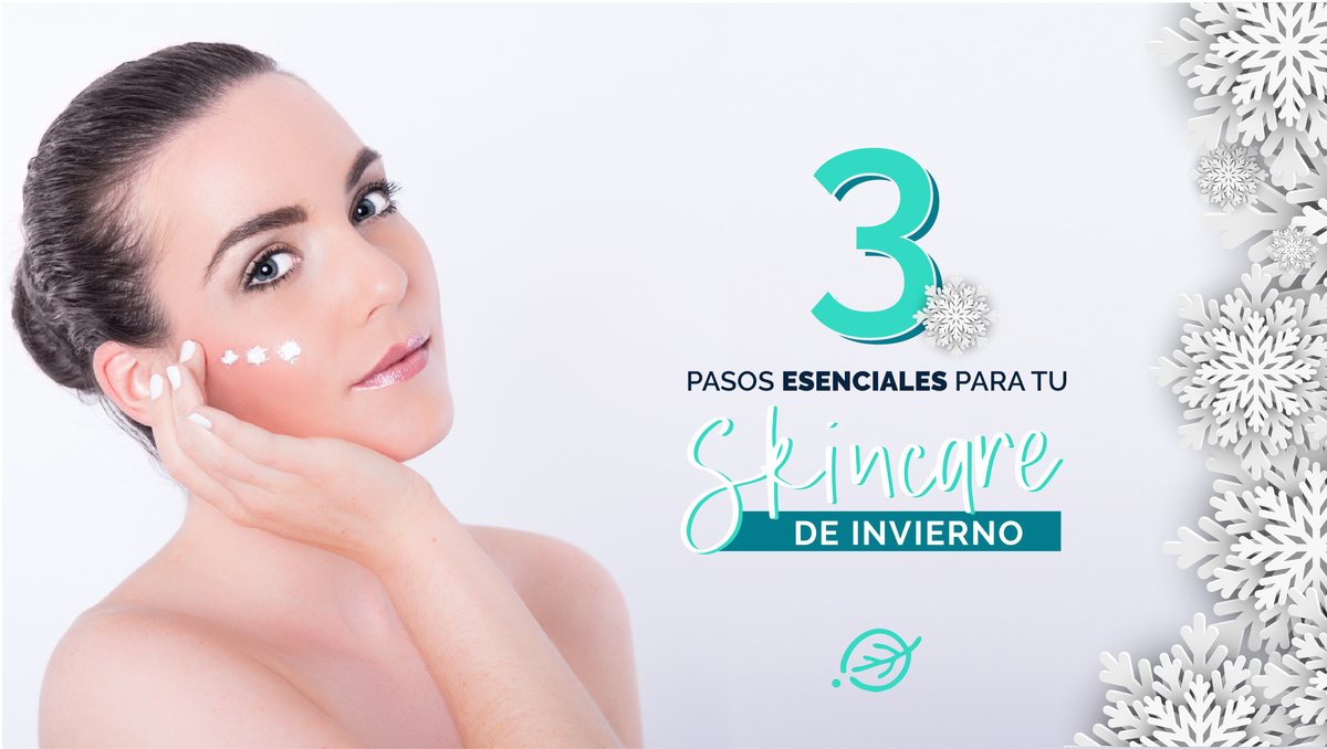 3 Pasos Esenciales Para tu Skincare de Invierno - Seasons Love Your Skin